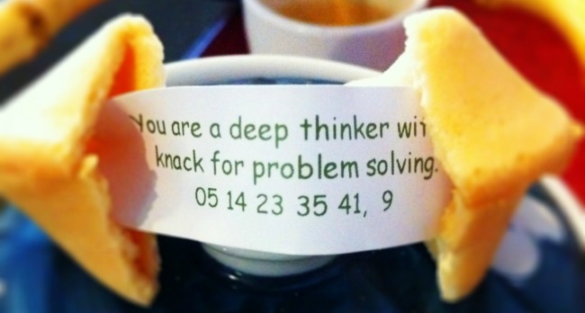 a fortune cookie says you are a deep thinker